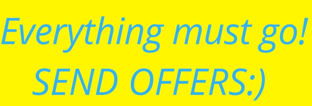Everything must go!!!!!